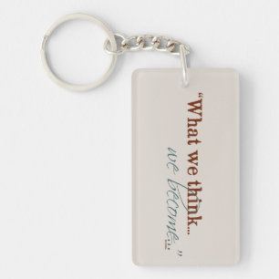 Porte-clefs "Ce que nous pensons, nous devenons..."