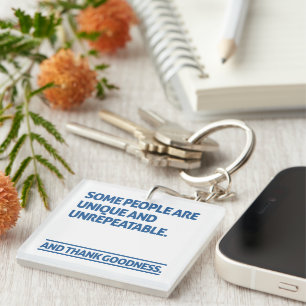 Porte-clefs Certaines personnes sont uniques et irremplaçables