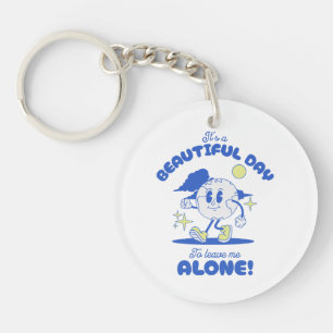 Porte-clefs C'est une belle journée pour me laisser seul