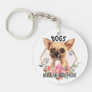 Porte-clefs Chihuahua ne ment jamais sur l'amour