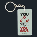 Porte-clefs Chimie Nerd Vous obtenez ça drôle Gag de science<br><div class="desc">Bouton de chimie mignon et drôle pour se traiter ou comme un cadeau pour votre scientifique préféré, professeur de chimie ou diplômé. Le dicton sur ce bouton décoratif n'est qu'une plaisanterie ridicule pour les scientifiques. Parfait pour les professeurs de geek ou de chimie avec une formule chimique amusante. Ajoutez facilement...</div>