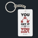 Porte-clefs Chimie Nerd Vous obtenez ça drôle Geek de science<br><div class="desc">Bouton de chimie mignon et drôle pour se traiter ou comme un cadeau pour votre scientifique préféré, professeur de chimie ou diplômé. Le dicton sur ce bouton décoratif n'est qu'une plaisanterie ridicule pour les scientifiques. Parfait pour les professeurs de geek ou de chimie avec une formule chimique amusante. Ajoutez facilement...</div>