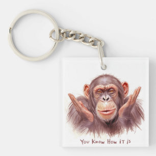 Porte-clefs Chimp Vous Disant :"Vous Savez Comment C'est"