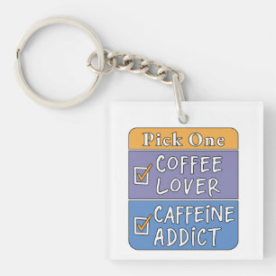 Porte-clefs Choisissez-en un - Café ou Caféine