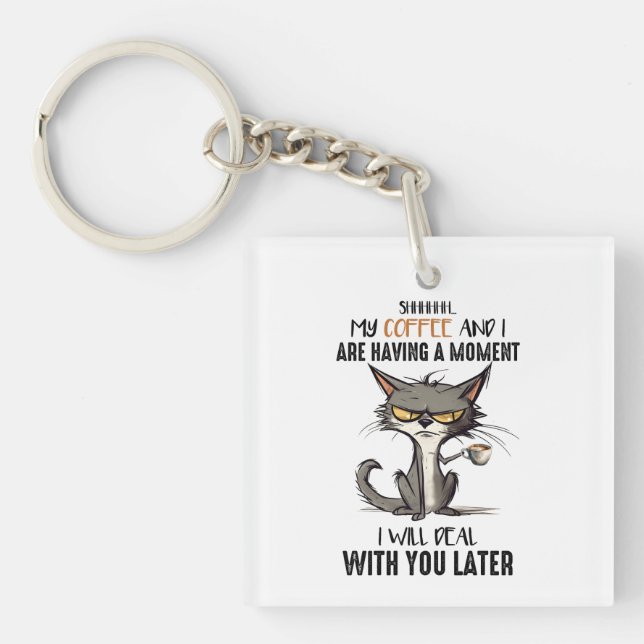 Porte-clefs Chut Mon Café Et Moi Avons Un Moment Drôle Chat (Devant)
