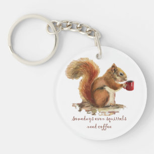 Porte-clefs Citation amusante pour les jours où les écureuils 