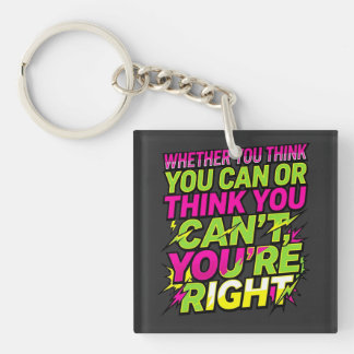 Porte-clefs Citation Motivante Que Vous Pensiez Pouvoir