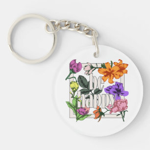 Porte-clefs Citation positive Be Happy and garden flowers