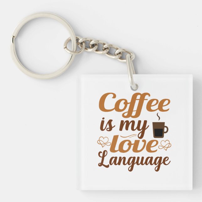 Porte-clefs Coffee is my love language (Devant)