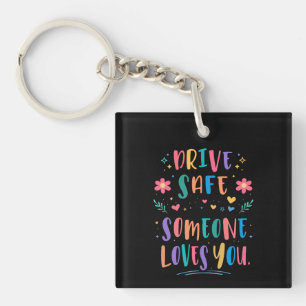 Porte-clefs Conduisez en toute sécurité quelqu'un vous aime