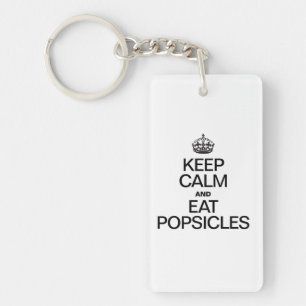 PORTE-CLEFS CONSERVEZ LE CALME ET MANGEZ DES POPSICLES