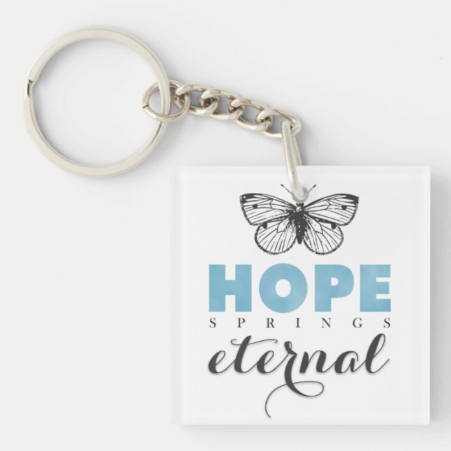 Porte-clefs Cute Inspirational Hope Springs papillon éternel (Devant)