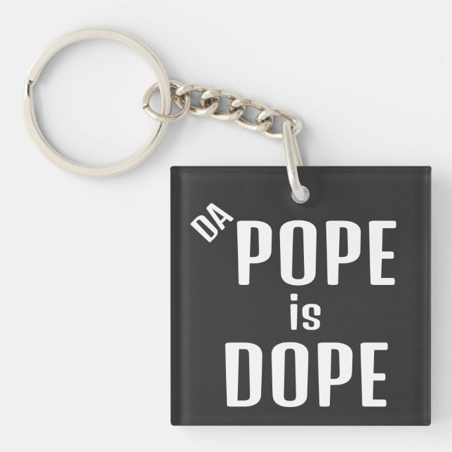 Porte-clefs DA Pope is Dope Keychain (Devant)