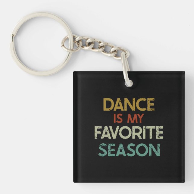 Porte-clefs Danse - La Danse Est Ma Saison Préférée (Devant)