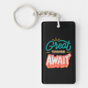Porte-clefs De grandes choses attendent