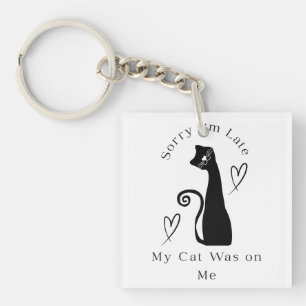 Porte-clefs Désolé, j'suis en retard, mon chat était sur moi –