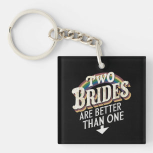 Porte-clefs Deux mariées valent mieux qu'une : mariage lesbien