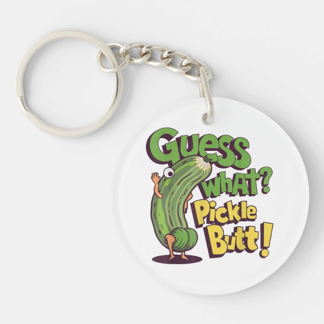 Porte-clefs Devinez quoi_ Fessier de cornichon ! Drôle de conc (Devant)