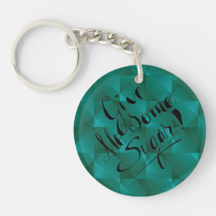 Porte-clefs Donne-Moi Un Porte - clé De Sucre