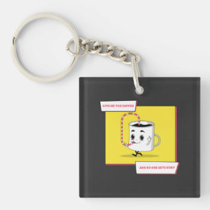 Porte-clefs Donnez-moi juste le café et personne ne sera bless