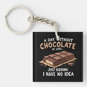 Porte-clefs Drôle Chocolat Dit Une Journée Sans Chocolat Cho