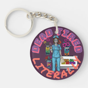 Porte-clefs Drôle Humour foncé "Morte Tired Literally" Cadeau