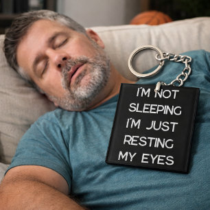 Porte-clefs Drôle Je ne dors pas je repose mes yeux Papa