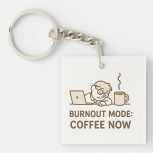 Porte-clefs Drôle Porte - clé de bureau - "Mode Burnout : Café