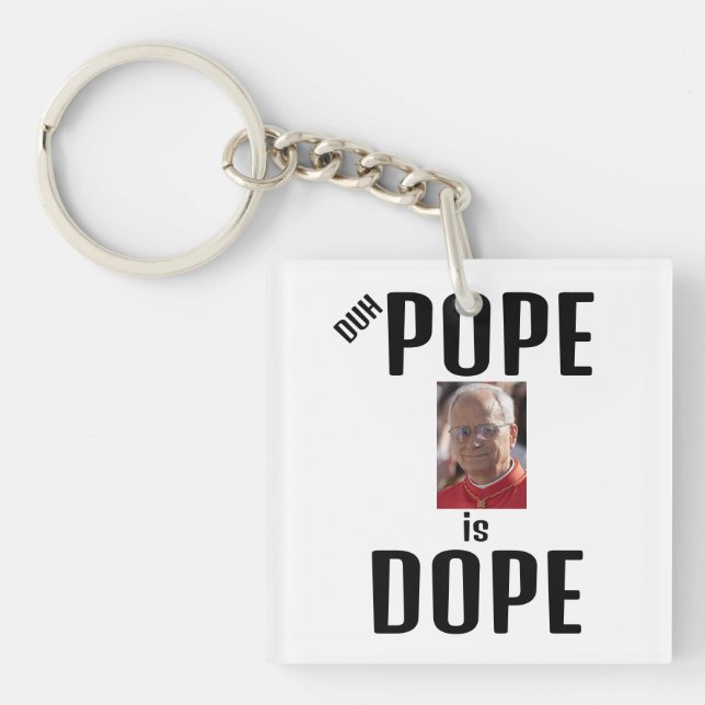 Porte-clefs Duh Pope is Dope Keychain (Devant)