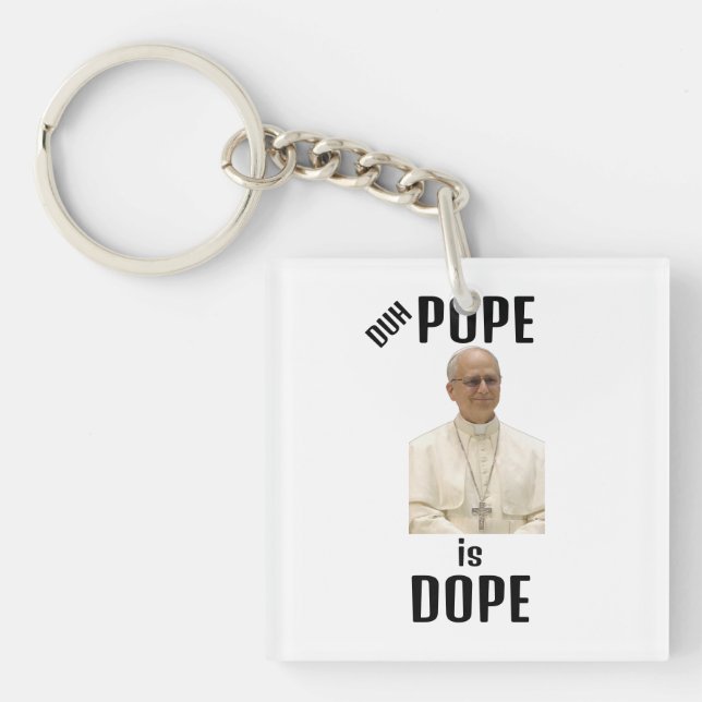 Porte-clefs Duh Pope is Dope Keychain (Devant)