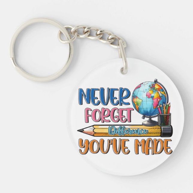 Porte-clefs Enseignant N'oublie Jamais La Différence Que Vous  (Devant)