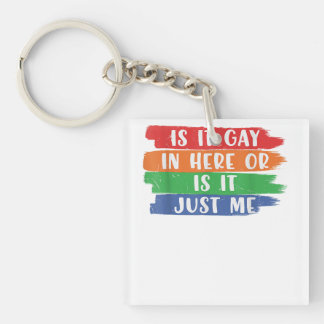 Porte-clefs Est-Ce Gay Dans Ici Ou Est-Ce Juste Moi Lesbian Ga
