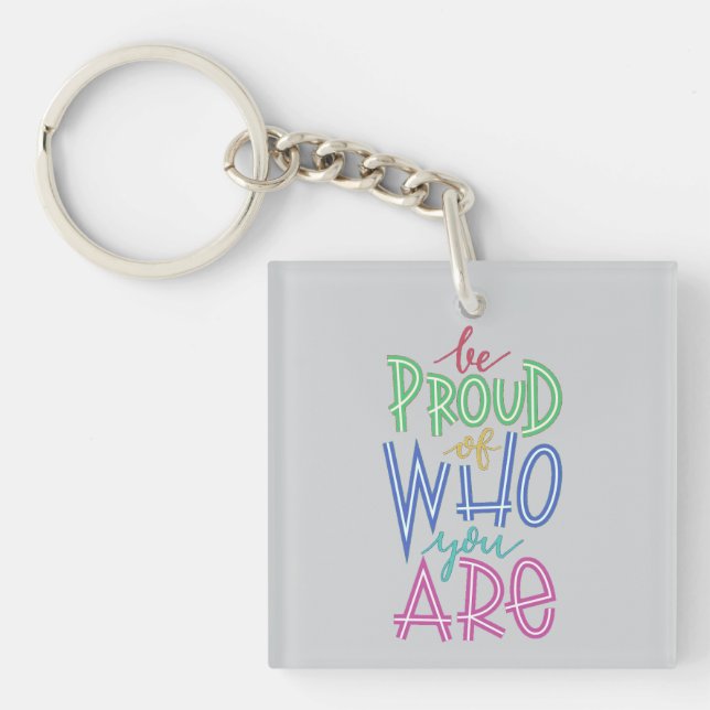 Porte-clefs être fier de qui vous êtes (Devant)