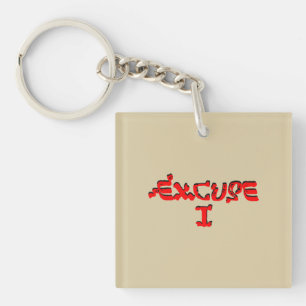 Porte-clefs Excuse I