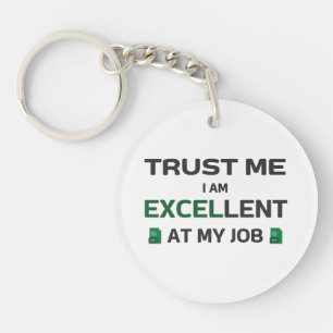 Porte-clefs Faites-moi confiance, je suis Excellent à mon trav