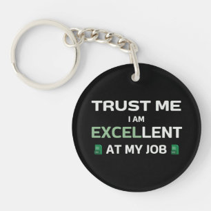Porte-clefs Faites-moi confiance, je suis Excellent à mon trav