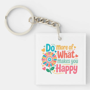 Porte-clefs Faites Plus De Ce Qui Vous Rend Heureux - Motivati