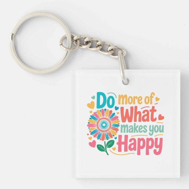 Porte-clefs Faites Plus De Ce Qui Vous Rend Heureux - Motivati (Devant)