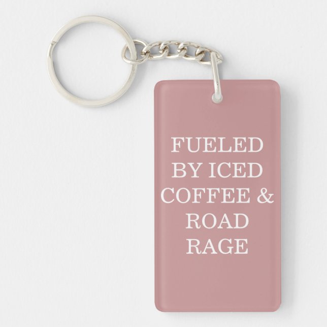 Porte-clefs Fueled By Iced Coffee & Road Rage Keychain (Devant)