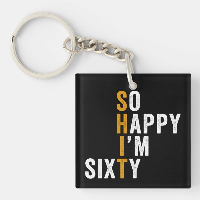 Porte-clefs Funny 60e anniversaire So Happy I'm Sixty 60 (Devant)