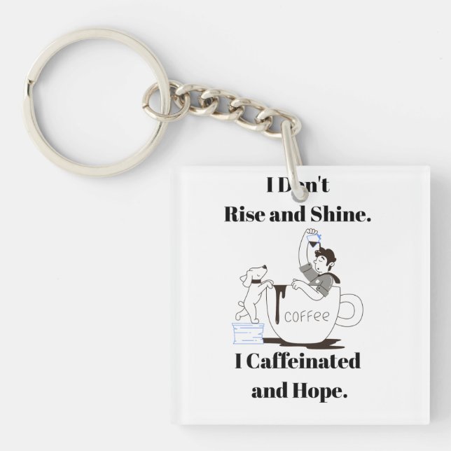 Porte-clefs Funny Coffee Meme I Caffeinated and Hope Key Chain (Devant)