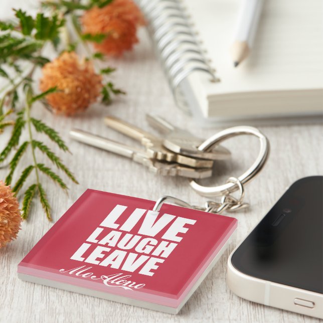 Porte-clefs Funny Ironic Quote Live Laugh Leave Me Alone Graph (Devant Droit)
