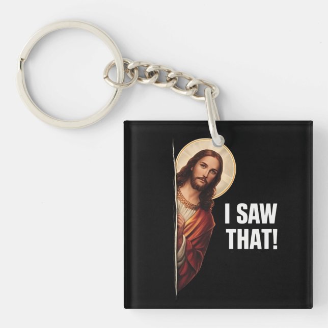Porte-clefs Funny Jesus "I Saw That" Christian meme design (Devant)