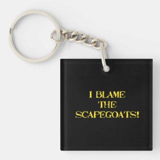 Porte-clefs Funny Scapegoat Quote A Bold Statement on Blame
