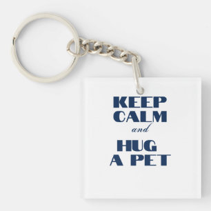 Porte-clefs Gardez le calme et serrez un animal de compagnie