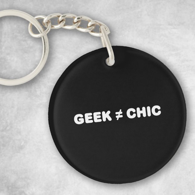 Porte-clefs Geek Not Chic (Texte Blanc) (Créateur téléchargé)