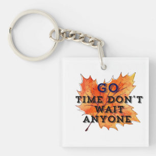 Porte-clefs Go Time - Motivational Quote Design for the Fearle