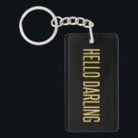 Porte-clefs Gold Foil Hello Darling on Black<br><div class="desc">Texte doré moderne,  chic et tendance qui lit bonjour chéri - parfait pour une fille chic branchée.</div>