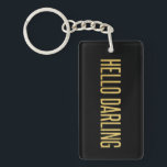 Porte-clefs Gold Foil Hello Darling on Black<br><div class="desc">Texte doré moderne, chic et tendance qui lit bonjour chéri - parfait pour une fille chic branchée.</div>