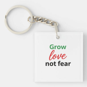 Porte-clefs Grow Love Not Fear Typography Design
